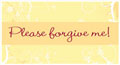 please forgive me card,&nbsp;please forgive me ecard,&nbsp;please forgive me greeting