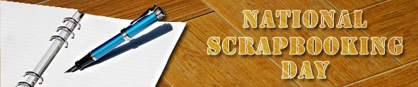 National Scrapbooking Day | National Scrapbooking Day Cards | National Scrapbooking Day Ecards | National Scrapbooking Day Greeting Cards