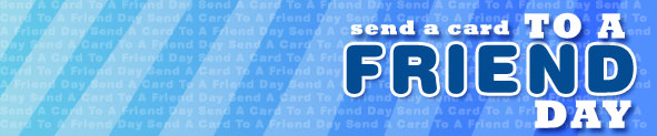 Send A Card To A Friend Day Cards | Send A Card To A Friend Day Ecards